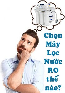 Chọn máy lọc nước RO